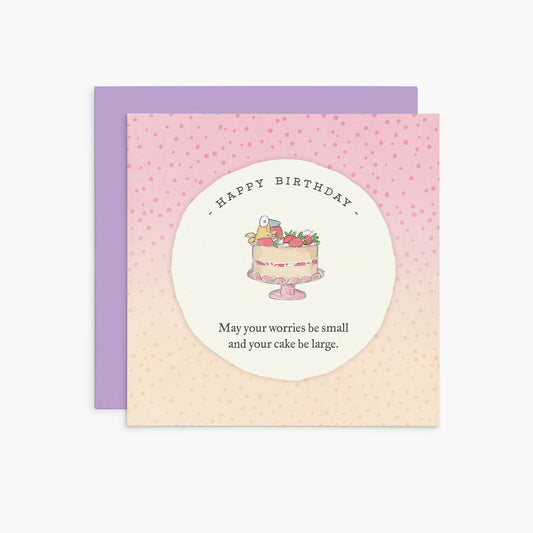 K388 - Happy Birthday. May your worries be small... - Twigseeds Birthday Card